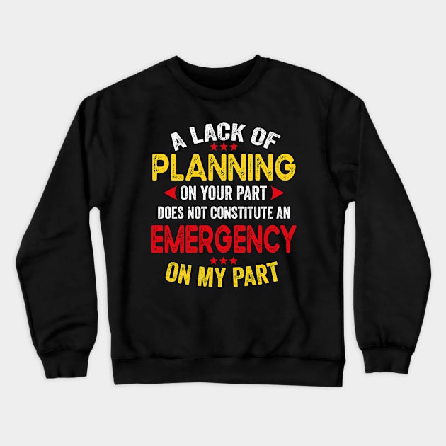 Lack Of Planning Crewneck Sweatshirt by David Brown